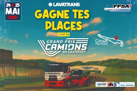 JEU CONCOURS - GAGNE TES PLACES POUR LE GRAND PRIX CAMIONS DU CASTELLET !